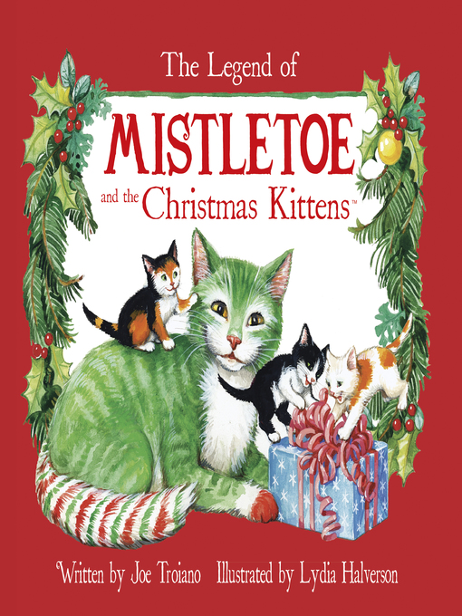 Title details for The Legend of Mistletoe and the Christmas Kittens by Joe Troiano - Available